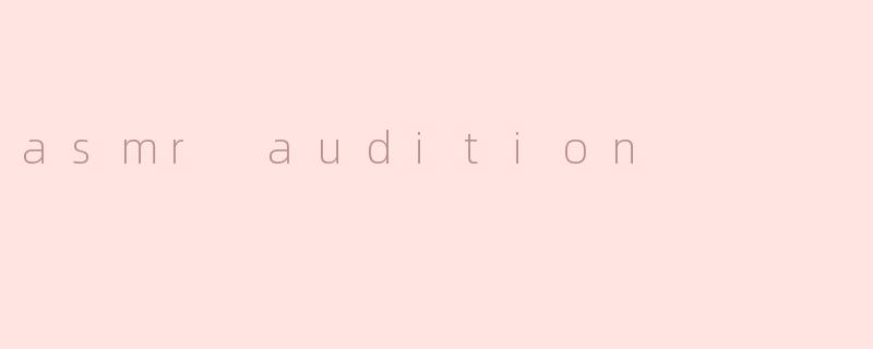 asmr audition
